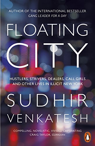 Floating City: Hustlers, Strivers, Dealers, Call Girls and Other Lives in Illicit New York von Penguin